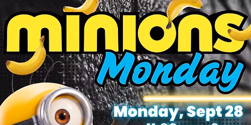 \ud83c\udf4c\ud83d\udc9b MINION MONDAY Affordable Family Fun Night! \ud83d\udefc