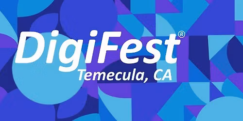 DigiFest Temecula 2026