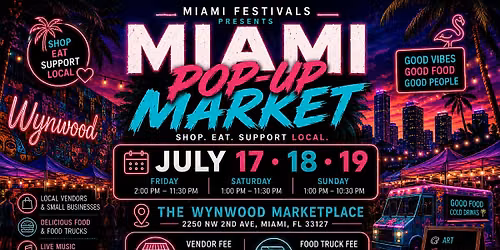 Miami Pop-Up Market | Wynwood Marketplace | July 17\u201319