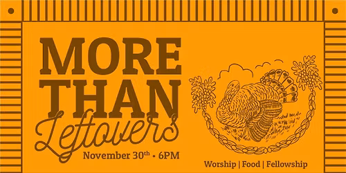 \ud83c\udf7d\ufe0f More Than Leftovers: A Night of Worship & Gratitude