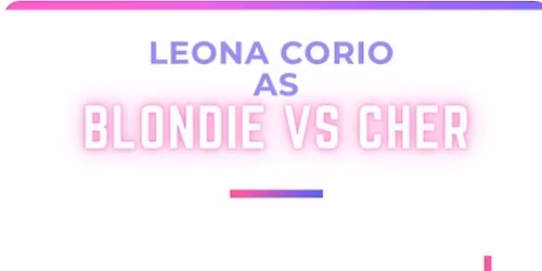 Blondie & Cher Tribute 