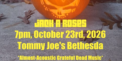 Jack-A-Roses at Tommy Joe's Bethesda w\/ special guest Jared Coffin (ROV), October 23rd