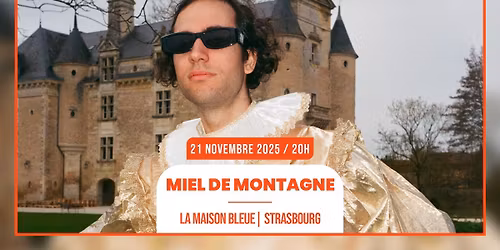 21.11.2025 I MIEL DE MONTAGNE - LA MAISON BLEUE, STRASBOURG