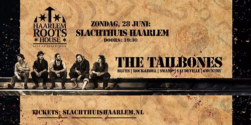 Haarlem Roots House @ Slachthuis | The Tailbones