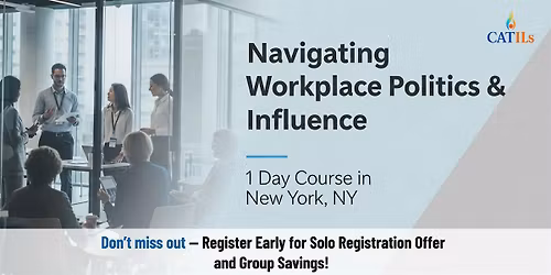 Navigating Workplace Politics & Influence \u2013 1 Day Course in New York, NY