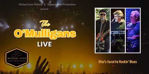 The O\u2019Mulligans @ The Michael Lynn Winery and Brewing Co