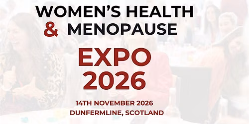 Women\u2019s Health & Menopause Expo 2026 | Scotland