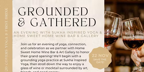 Grounded & Gathered: An evening with Sukha Inspired Yoga & Home Sweet Home Wine Bar
