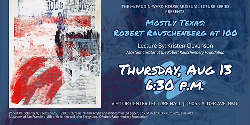 Lecture: Mostly Texas: Robert Rauschenberg at 100
