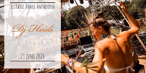 Ecstatic Dance Antwerpen * Dj Heidi 