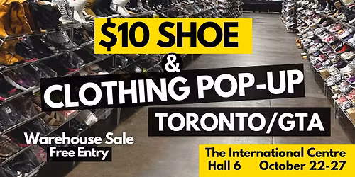 Toronto\/GTA $10 Shoe & Clothing Warehouse Sale