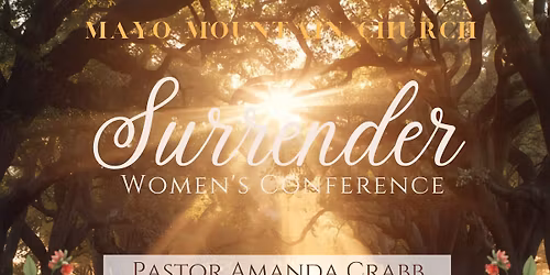 Mayo Mountain Church Women\u2019s Conference - Surrender