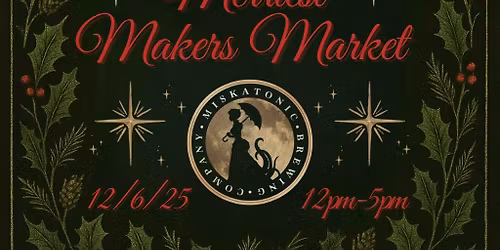 Merriest Makers Market @ Miskatonic Brewing Company 