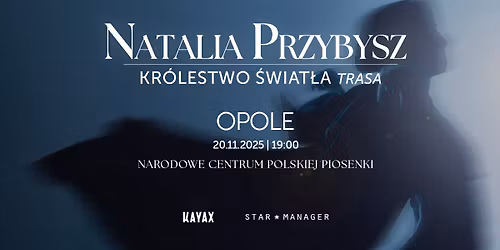 NATALIA PRZYBYSZ | OPOLE NCPP | "Kr\u00f3lestwo \u015awiat\u0142a" | 20.11.2025