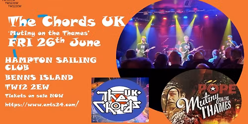 THE CHORDS UK  - HAMPTON SAILING CLUB ( Mutiny on the Thames)
