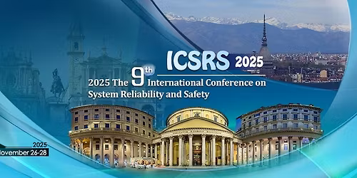 2025 The 9th International Conference on System Reliability and Safety (ICSRS 2025) 