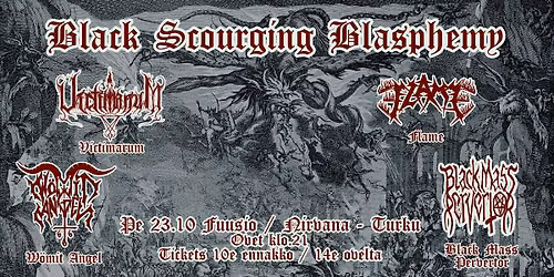 Black Scourging Blasphemy: Flame, Black Mass Pervertor, W\u00f6mit Angel, Victimarum @ Fuusio \/ Nirvana