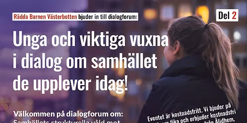 Unga och viktiga vuxna  i dialog om samh\u00e4llet  de upplever idag! DEL 2
