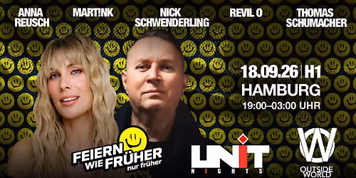 Feiern wie fr\u00fcher - nur fr\u00fcher! meets OUTSIDE WORLD & UNIT NIGHTS der DAY RAVE in Hamburg