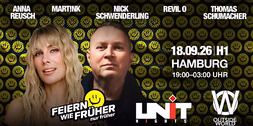 Feiern wie fr\u00fcher - nur fr\u00fcher! meets OUTSIDE WORLD & UNIT NIGHTS der DAY RAVE in Hamburg