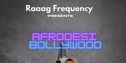 BOLLYWOOD AFRODESI \u2013 Leicester\u2019s Hottest Fusion Night  Event Time