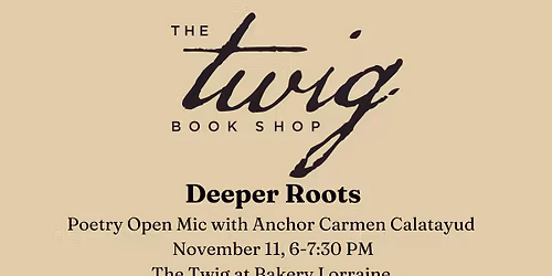 Deeper Roots - Poetry Open Mic Night at Bakery Lorraine, Anchor Carmen Calatayud