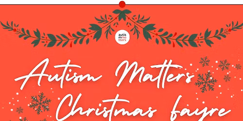 Autism Matters Christmas Fayre 2025