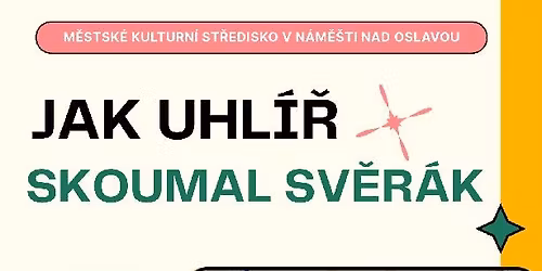 JAK UHL\u00cd\u0158 SKOUMAL SV\u011aR\u00c1K - hudebn\u00ed poh\u00e1dka