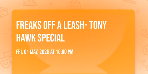 Freaks Off a Leash- Tony Hawk Special