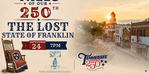 Tales of Our 250th: The Lost State of Franklin at The Jackson Theatre