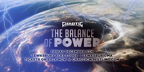 Chaotic Wrestling: Balance of Power - Tewksbury 12\/5
