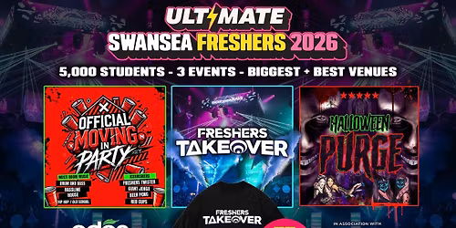 ULTIMATE SWANSEA FRESHERS 2026 \u26a1\ufe0f Sold Out 15 years Running! \ud83d\udc55 FREE T-shirt with Every Ticket! 