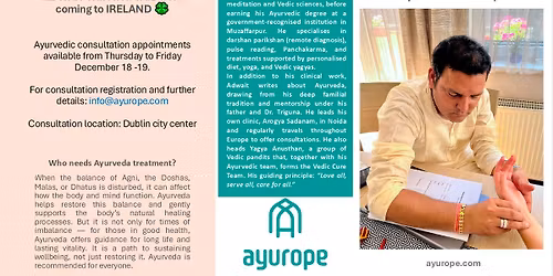 Ayurvedic consultation in DUBLIN with Vaidya Adwait Tripathi