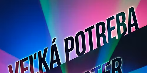 VE\u013dK\u00c1 POTREBA & ORCHESTER WORCHESTER & O\u010cI JASAJ\u00da  - koncert