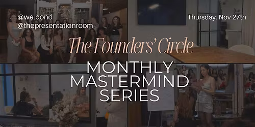 The Founders Circle: An Intimate Business Women  Mastermind Experience