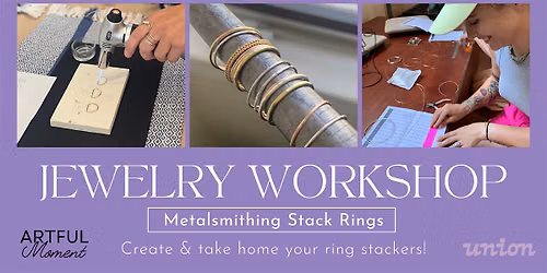 Jewelry Workshop: Metalsmithing Stack Rings