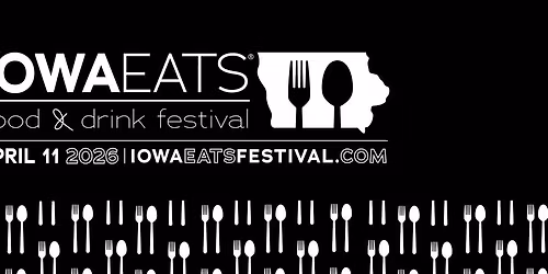2026 Iowa Eats Food & Drink Festival