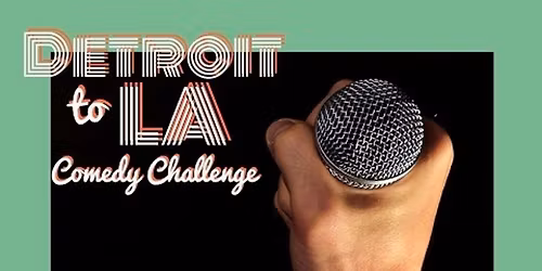 Detroit2LA Comedy Competition - Semi Finals