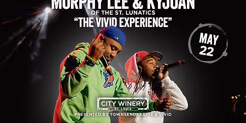 Murphy Lee and Kyjuan of the St. Lunatics \u201cThe Vivid Experience\u201d at City Winery STL