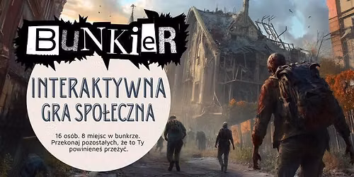 \u2623\ufe0f BUNKIER \u2623\ufe0f - interaktywna gra spo\u0142eczna (eksperymentalna)