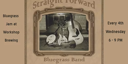 Straight Forward Bluegrass Jam \/\/ Workshop Brewing