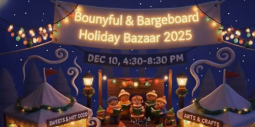 Bounyful & Bargeboard Holiday Bazaar