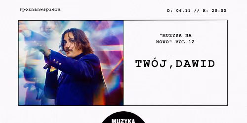 TW\u00d3J, DAWID | 'Muzyka na Nowo' | vol. 12 | koncert premierowy p\u0142yty \u015aWIAT JEST TW\u00d3J