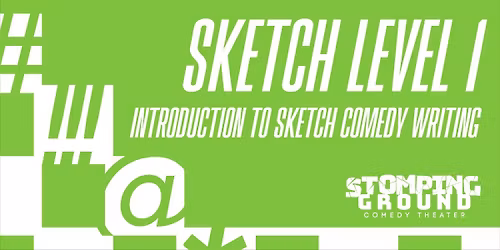 Sketch Level One:  Introduction to Sketch Comedy Writing