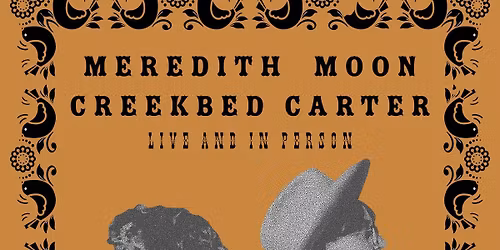 MEREDITH MOON and CREEKBED CARTER
