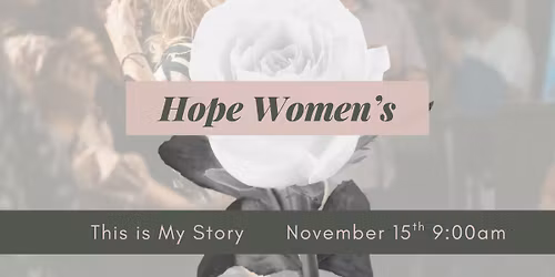 Hope Women's - This is My Story