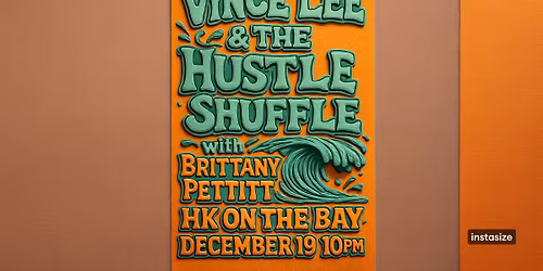 Vince Lee & The Hustle Shuffle with Brittany Pettitt @ HK on the Bay