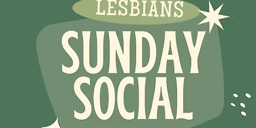 Lesbians Sunday Social