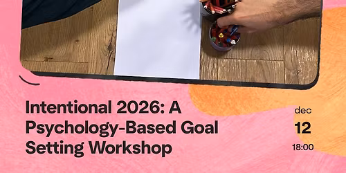 Intentional 2026: A Psychology-Based Goal Setting Workshop