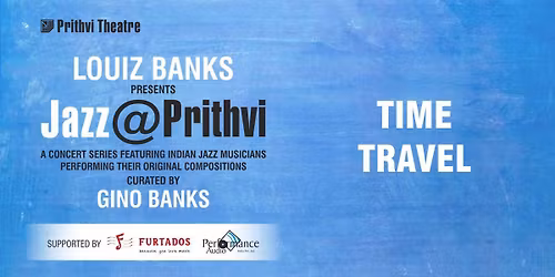 Jazz@Prithvi: Time Travels